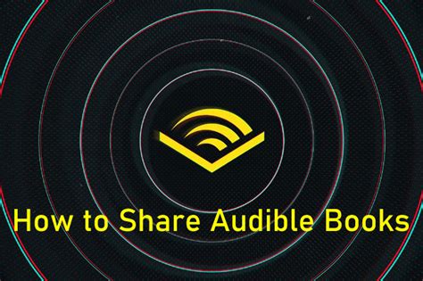 Can I Share My Audible Books with Friends? Discussing Options and Ease of Access